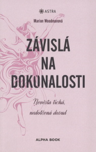 ZÁVISLÁ NA DOKONALOSTI
