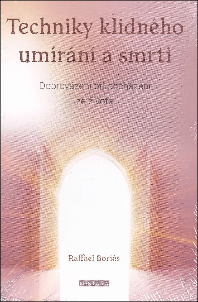 TECHNIKY KLIDNÉHO UMÍRÁNÍ A SMRTI