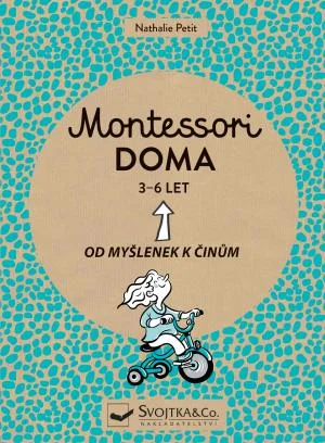 MONTESSORI DOMA 3-6 LET: OD MYŠLENEK K