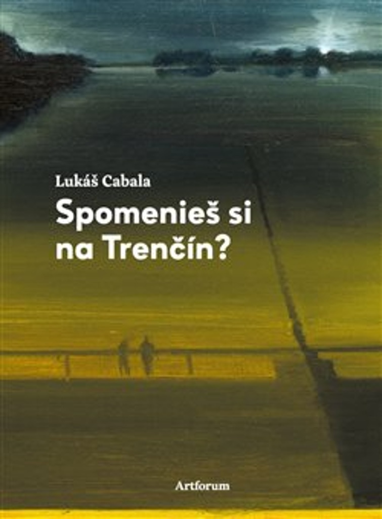 SPOMENIEŠ SI NA TRENČÍN?