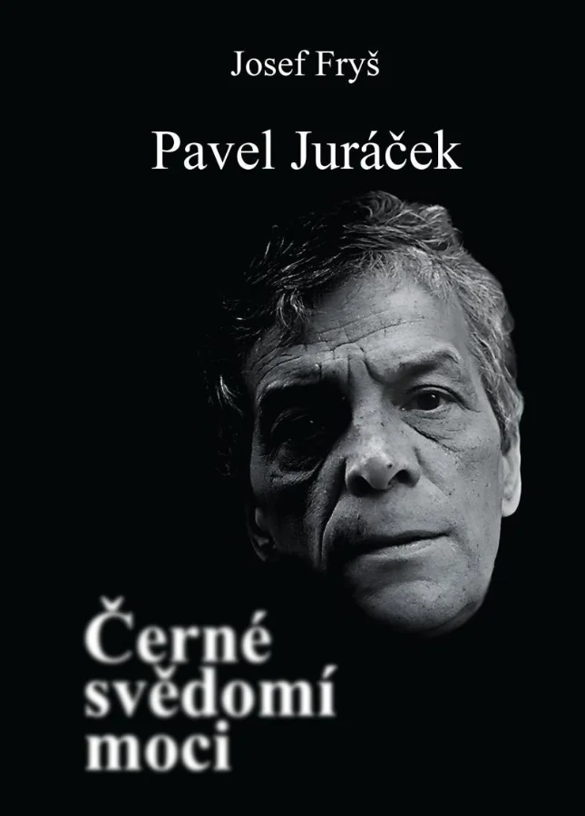 PAVEL JURÁČEK - ČERNÉ SVĚDOMÍ MOCI
