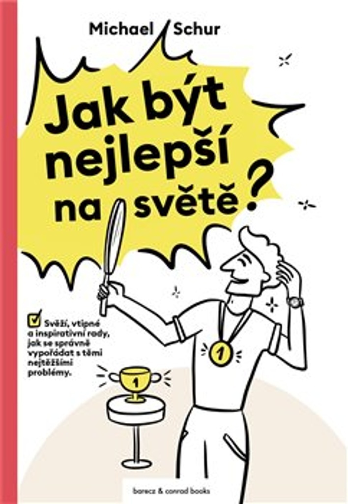 JAK BÝT NEJLEPŠÍ NA SVĚTĚ