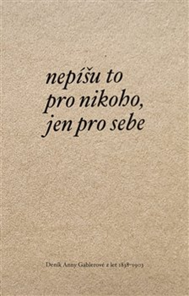 NEPÍŠU TO PRO NIKOHO, JEN PRO SEBE