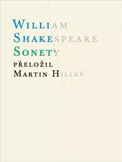 SONETY PŘEKLAD MARTIN HILSKÝ
