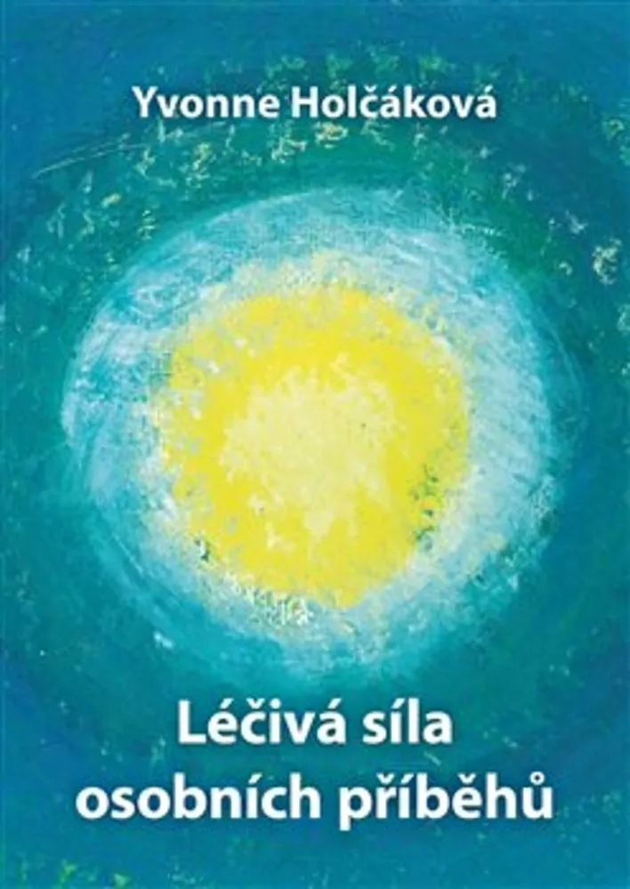 LÉČIVÁ SÍLA OSOBNÍCH PŘÍBĚHŮ