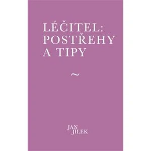 LÉČITEL: POSTŘEHY A TIPY