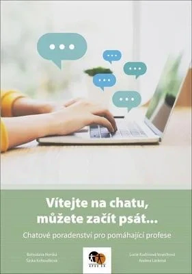 VÍTEJTE NA CHATU, MŮŽETE ZAČÍT PSÁT... CHATOVÉ PORADENSTVÍ PRO POMÁHAJÍCÍ PROFESE