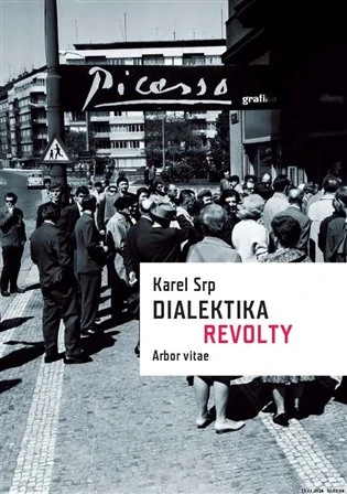 DIALEKTIKA REVOLTY / VLIV DÍLA PABLA PICASSA V ČECHÁCH