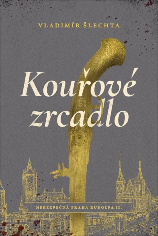 KOUŘOVÉ ZRCADLO 2 NEBEZPEČNÁ PRAHA RUDOLFA II.