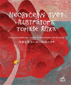 NEOBYČEJNÝ SVĚT ILUSTRÁTORA TOMÁŠE ŘÍZKA