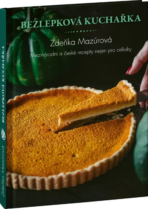 BEZLEPKOVÉ RECEPTY Z CELÉHO SVĚTA - MEZINÁRODNÍ KUCHYNĚ NEJEN PRO CELIAKY