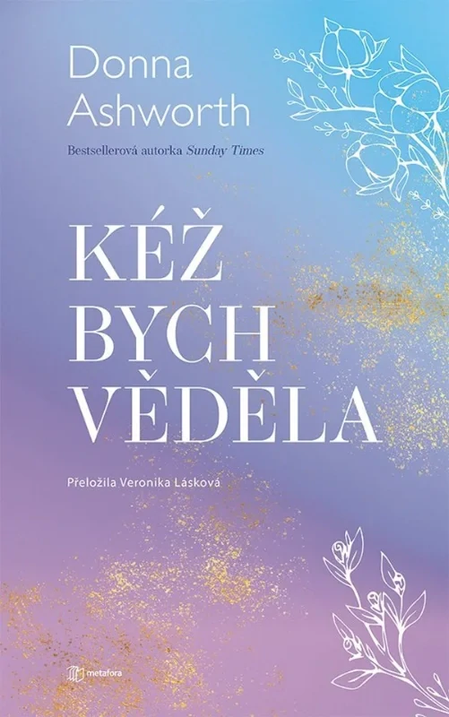 KÉŽ BYCH VĚDĚLA