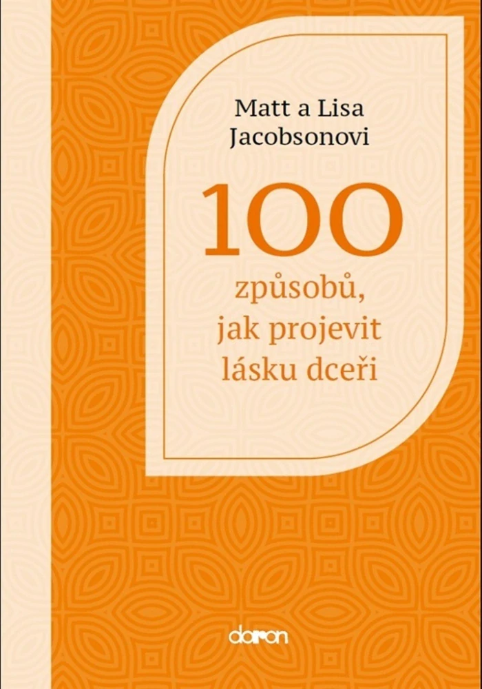 100 ZPŮSOBŮ, JAK PROJEVIT LÁSKU DCEŘI