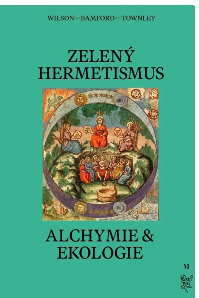 ZELENÝ HERMETISMUS - ALCHYMIE A EKOLOGIE