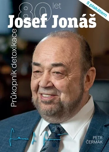 JOSEF JONÁŠ 80 LET/PRŮKOPNÍK DETOXIKACE