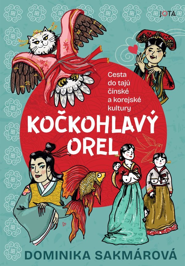 KOČKOHLAVÝ OREL - CESTA DO TAJŮ ČÍNSKÉ A KOREJSKÉ KULTURY