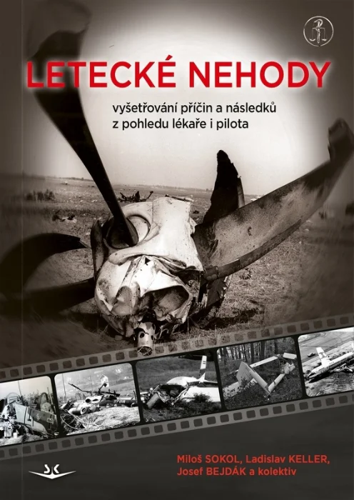 LETECKÉ NEHODY - VYŠETŘOVÁNÍ PŘÍČIN A NÁSLEDKŮ Z POHLEDU LÉKAŘE A PILOTA