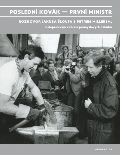 POSLEDNÍ KOVÁK - PRVNÍ MINISTR