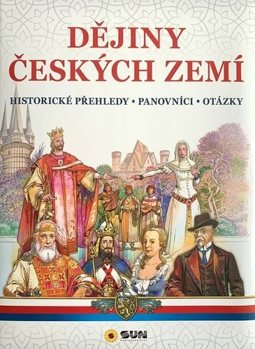 DĚJINY ČESKÝCH ZEMÍ - HISTORICKÉ PŘEHLEDY, PANOVNÍCI, OTÁZKY