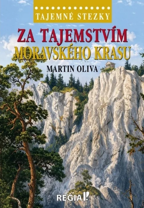 TAJEMNÉ STEZKY - ZA TAJEMSTVÍM MORAVSKÉHO KRASU