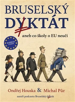 BRUSELSKÝ DIKTÁT ANEB CO ŠKOLY O EU NEUČÍ