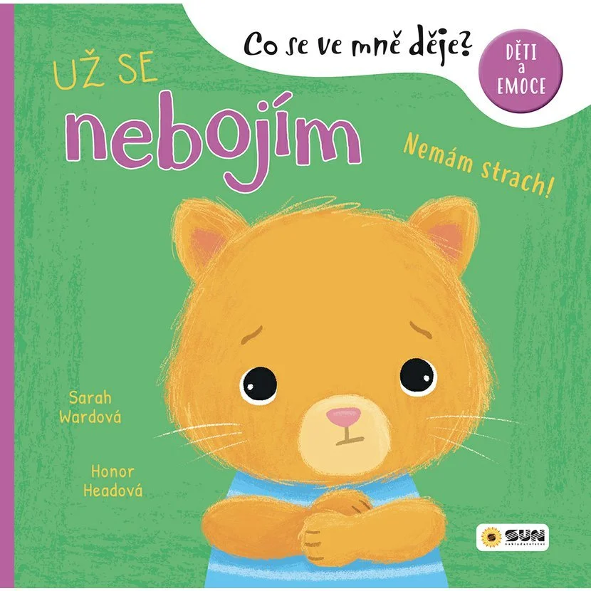 UŽ SE NEBOJÍM - CO SE VE MNĚ DĚJE?