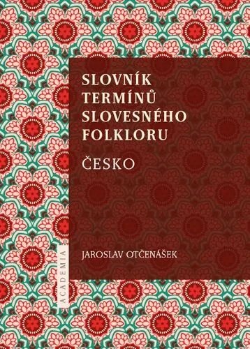 SLOVNÍK TERMÍNŮ SLOVESNÉHO FOLKLORU