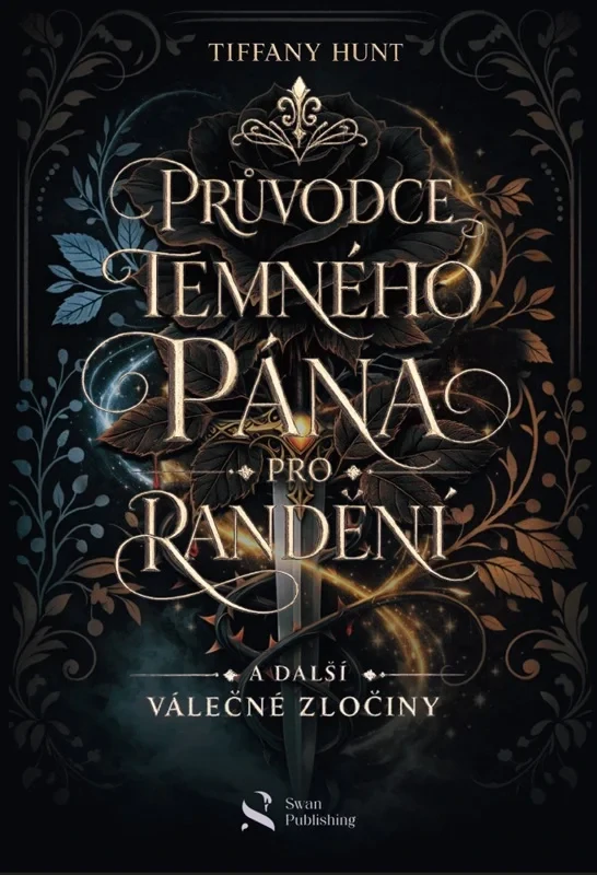 PRŮVODCE TEMNÉHO PÁNA PRO RANDĚNÍ A DALŠÍ VÁLEČNÉ ZLOČINY 1 PRŮVODCI DAREBÁCTVÍM A LÁSKOU