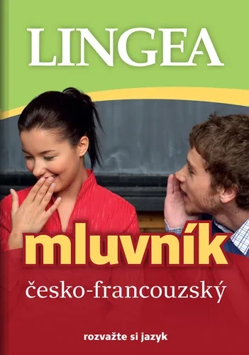 ČESKO-FRANCOUZSKÝ MLUVNÍK - ROZVAŽTE SI JAZYK... / 3. VYDÁNÍ
