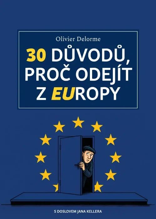 30 DŮVODŮ, PROČ ODEJÍT Z EUROPY