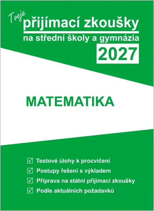 TVOJE PŘIJÍMACÍ ZKOUŠKY 2027 NA SŠ-MATEMATIKA