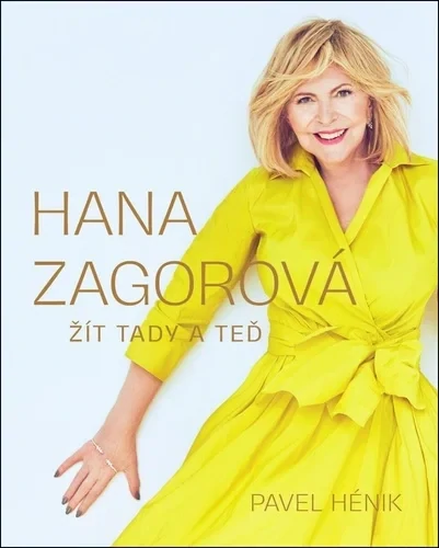 HANA ZAGOROVÁ: ŽÍT TADY A TEĎ