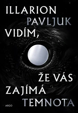 VIDÍM, ŽE VÁS ZAJÍMÁ TEMNOTA