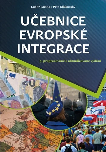 UČEBNICE EVROPSKÉ INTEGRACE -5. PŘEPR. A AKTUAL.VYDÁNÍ