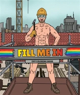FILL ME IN - GAY COLORING BOOK