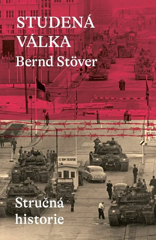 STUDENÁ VÁLKA - STRUČNÁ HISTORIE