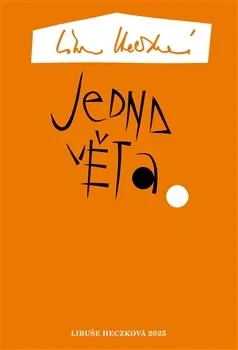 JEDNA VĚTA: LIBUŠE HECZKOVÁ
