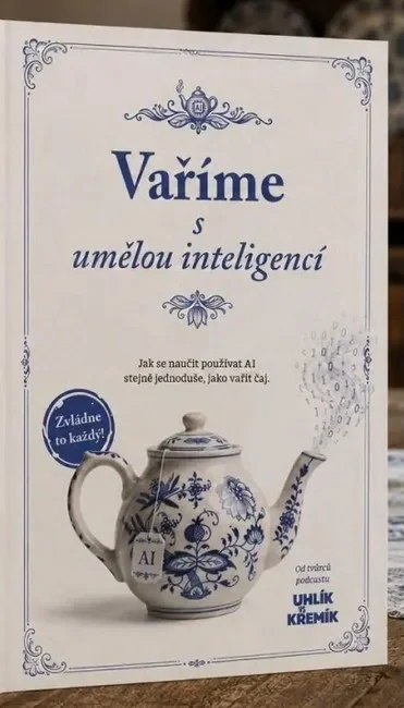 VAŘÍME S UMĚLOU INTELIGENCÍ - Jak se naučit používat AI stejně jednoduše, jako vařit čaj