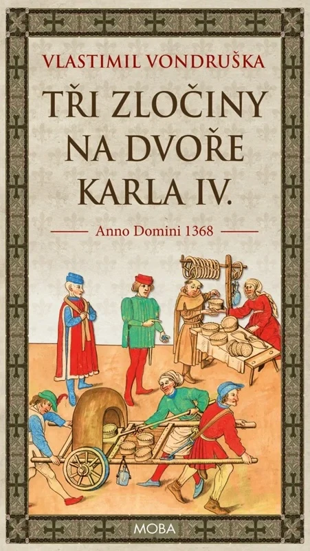 TŘI ZLOČINY NA DVOŘE KARLA IV.