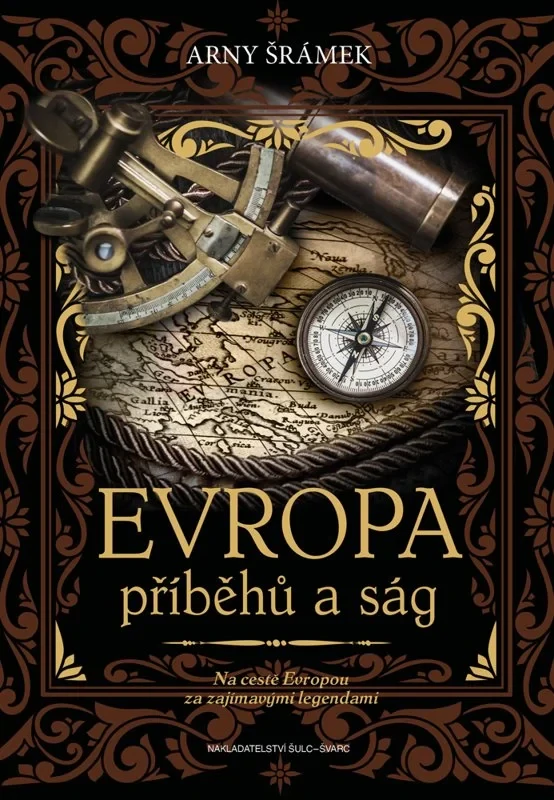 EVROPA PŘÍBĚHŮ A SÁG - NA CESTĚ EVROPOU ZA ZAJÍMAVÝMI LEGENDAMI