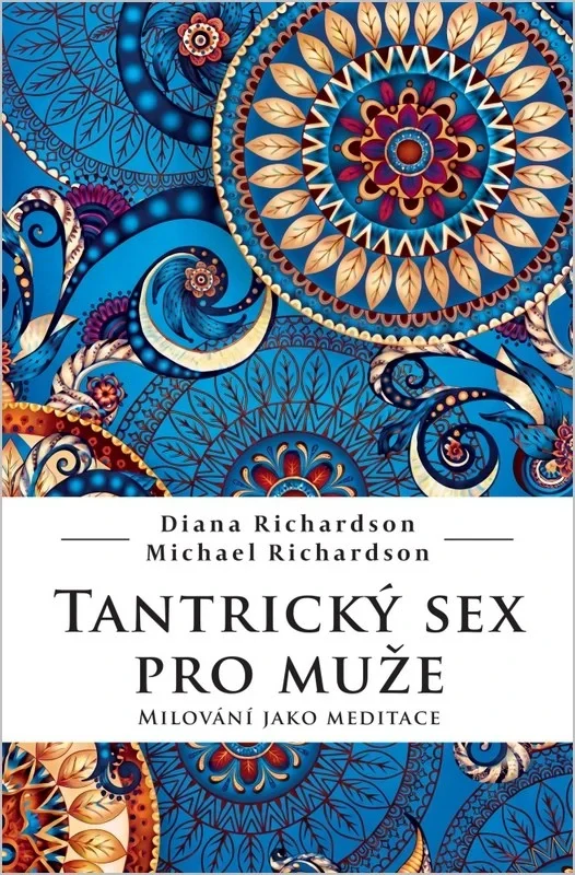TANTRICKÝ SEX PRO MUŽE, MILOVÁNÍ JAKO MEDITACE