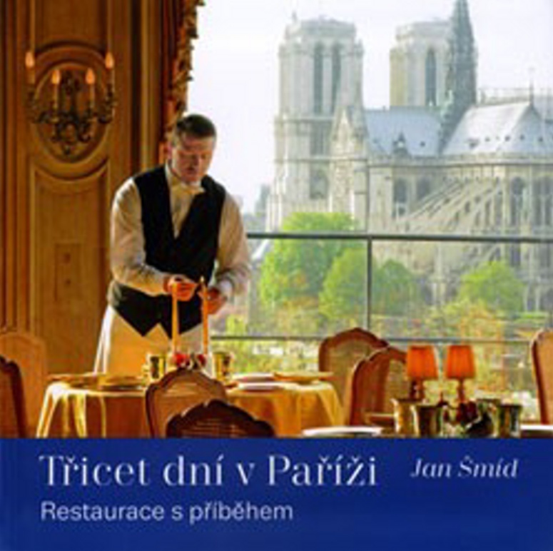 TŘICET DNÍ V PAŘÍŽI RESTAURACE S PŘÍBĚHEM