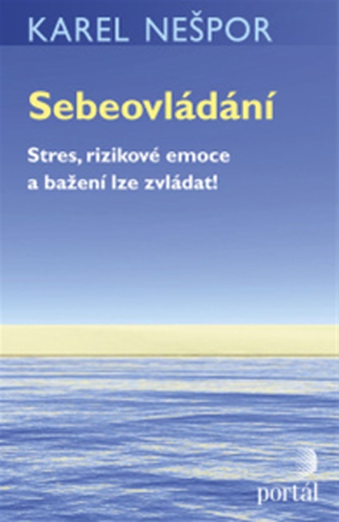 SEBEOVLÁDÁNÍ STRES,RIZIKOVÉ EMOCE A BAŽENÍ LZE ZVLÁDAT!