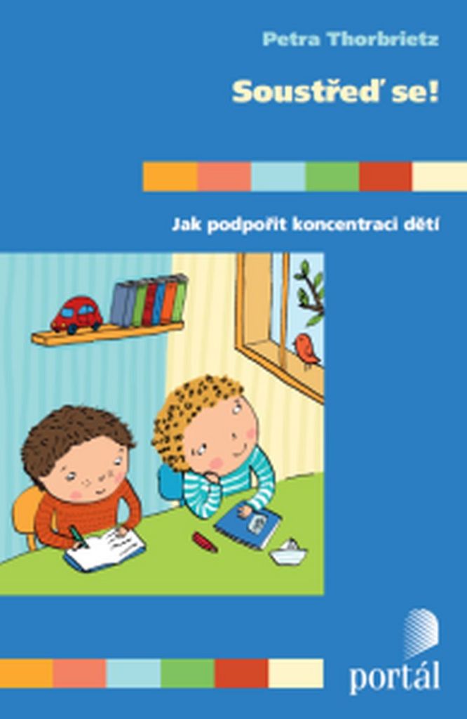 SOUSTŘEĎ SE! JAK PODPOŘIT KONCENTRACI DĚTÍ