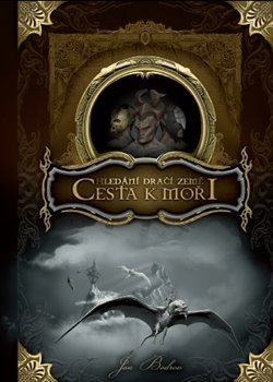 HLEDÁNÍ DRAČÍ ZEMĚ:CESTA K MOŘI