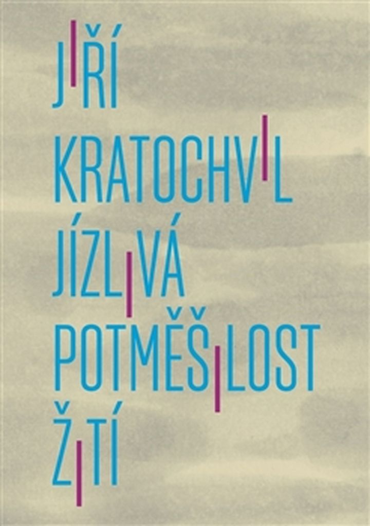 JÍZLIVÁ POTMĚŠILOST ŽITÍ