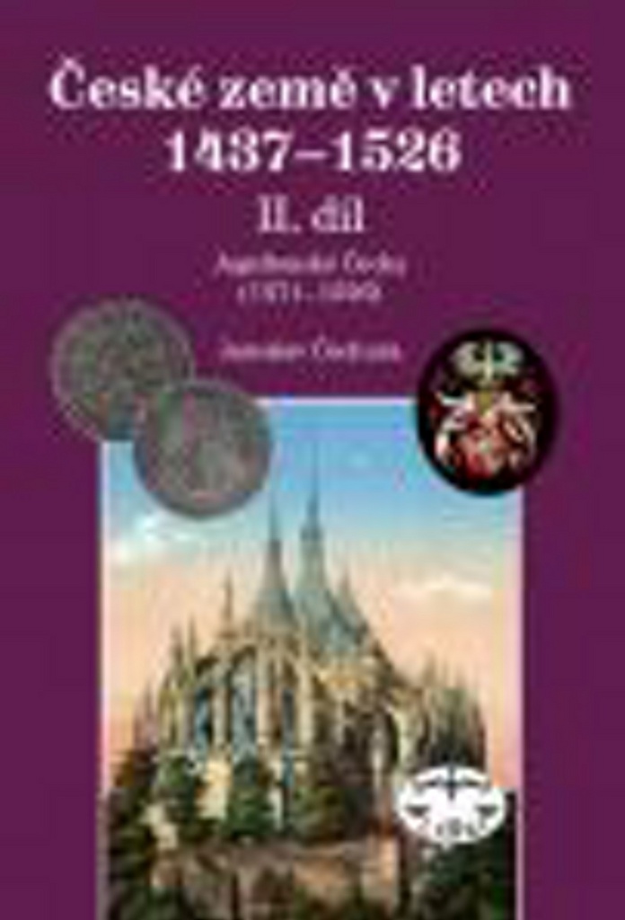 ČESKÉ ZEMĚ V LETECH 1437¦1526, II. DÍL.