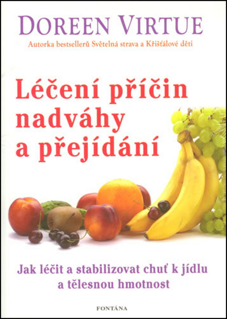 LÉČENÍ PŘÍČIN NADVÁHY A PŘEJÍDÁNÍ...JAK LÉČIT A STABILIZOVAT