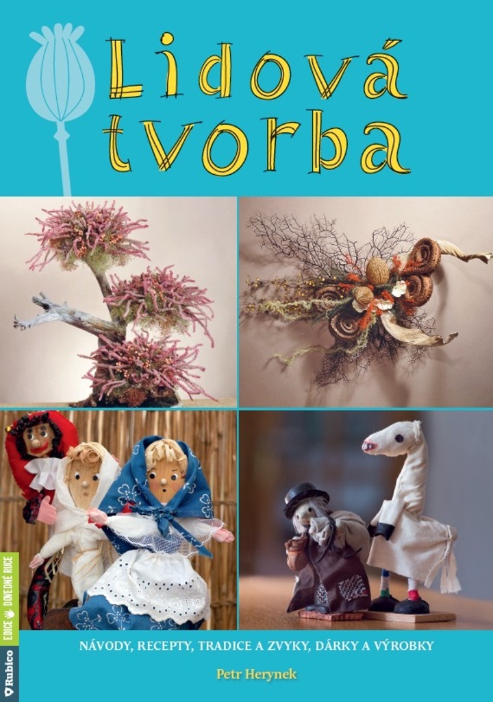 LIDOVÁ TVORBA - NÁVODY, RECEPTY, TRADICE