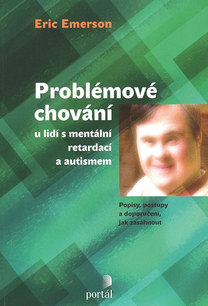 PROBLÉMOVÉ CHOVÁNÍ U LIDÍ S MENTÁLNÍ RETARDACÍ A AUTISMEM